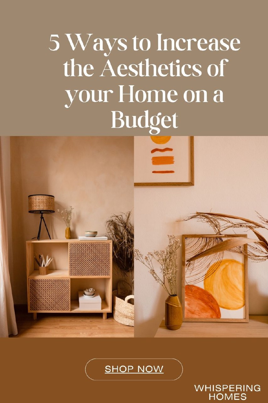 5 Ways to Increase the Aesthetics of your Home on a Budget